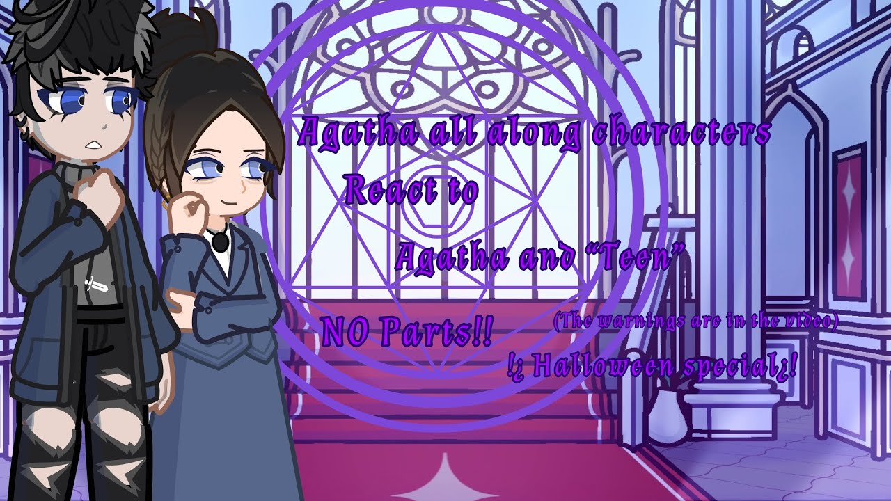 Agatha all along characters react to Agatha and “Teen” (NO PARTS!!) *!¿Halloween special¿!￼*
