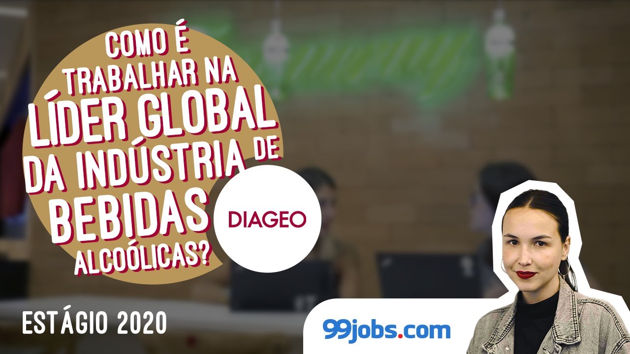 Estágio Diageo Innovation Fellow | 99jobs.com