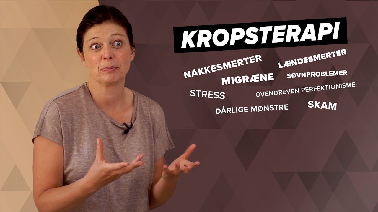 Hvad er kropsterapi? Hvordan kan kropsterapi hjælpe dig?