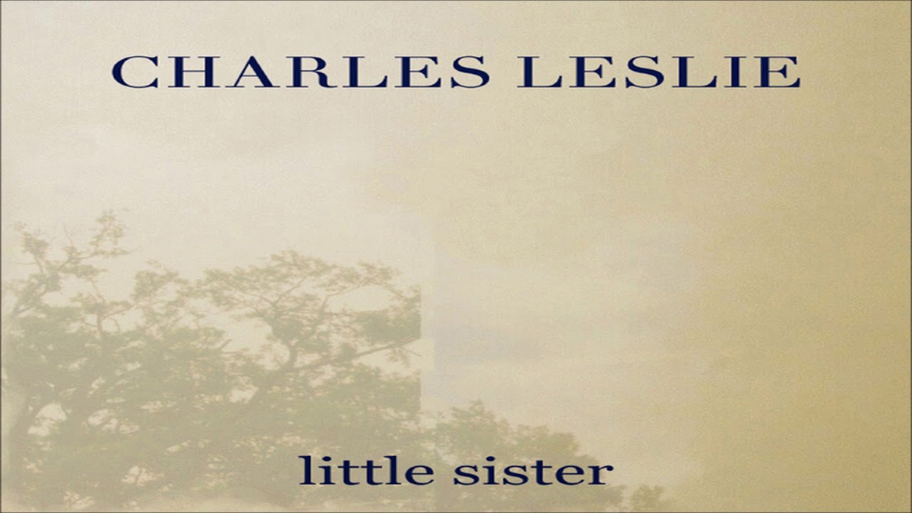 Charles Leslie - Little Sister (With Lyrics Below)