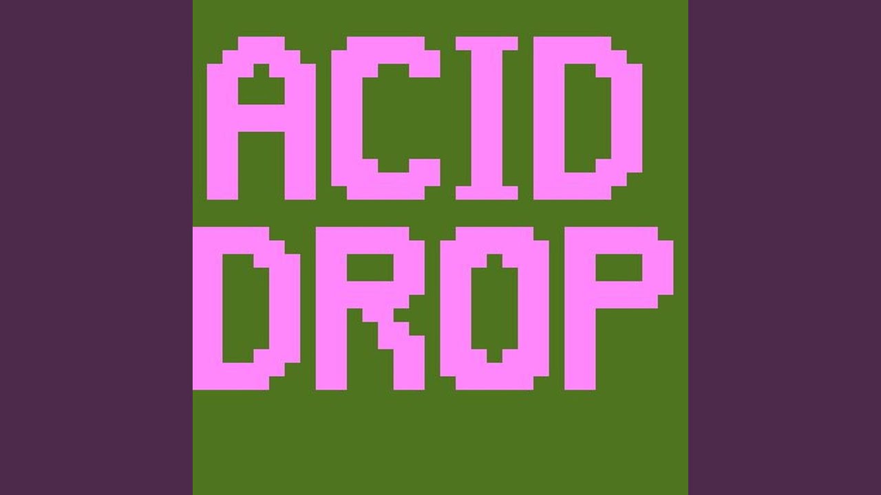 Acid Drop