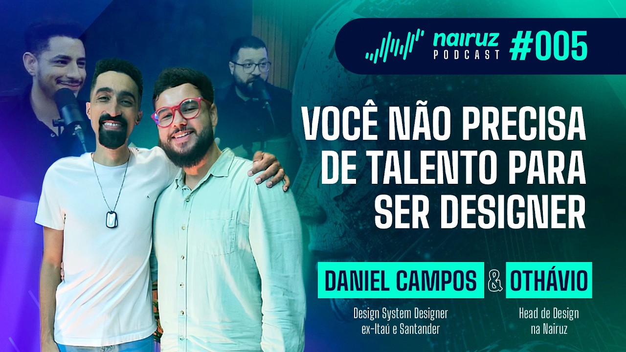 Daniel Campos & Othávio Cavalaro - NAIRUZ PODCAST #005