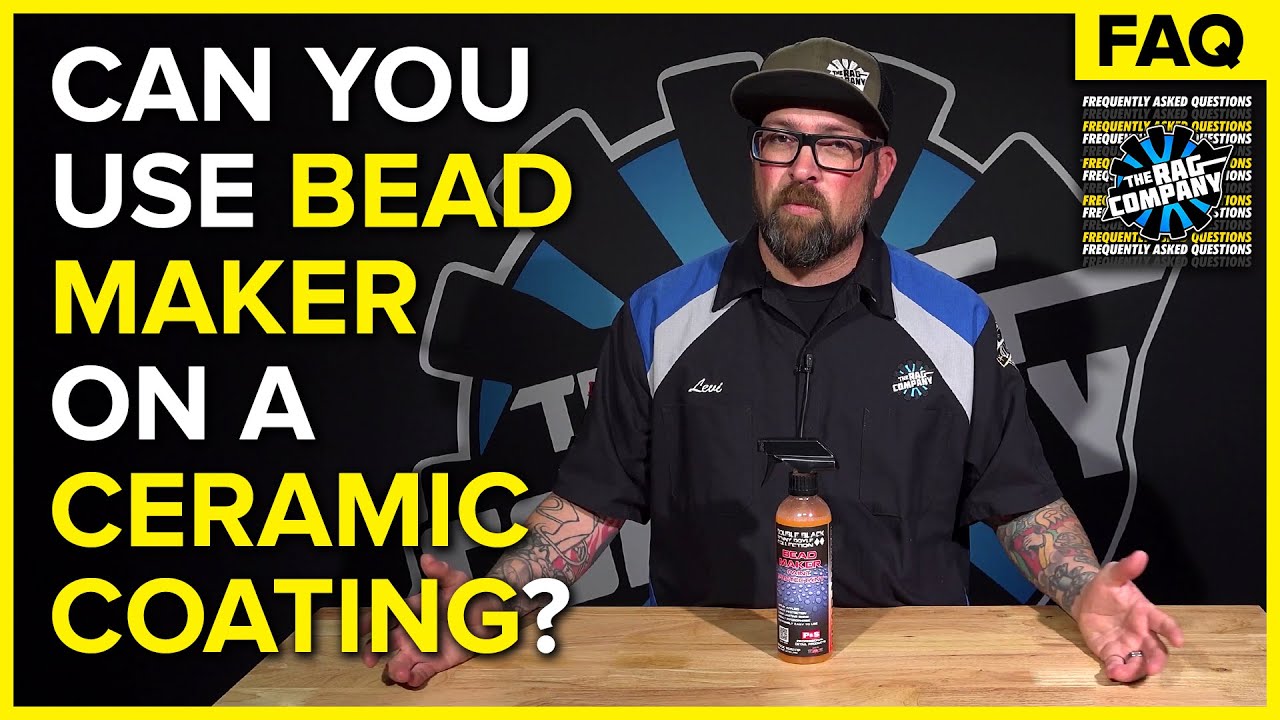 Can P&S Bead Maker Be Used On A Ceramic Coating? | The Rag Company FAQ