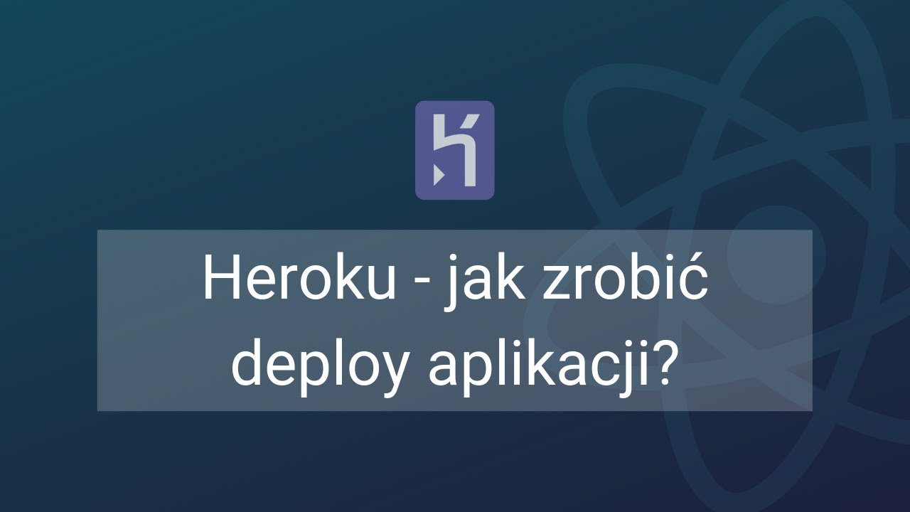 #Heroku - jak zrobić deploy aplikacji? #SzkołaReacta