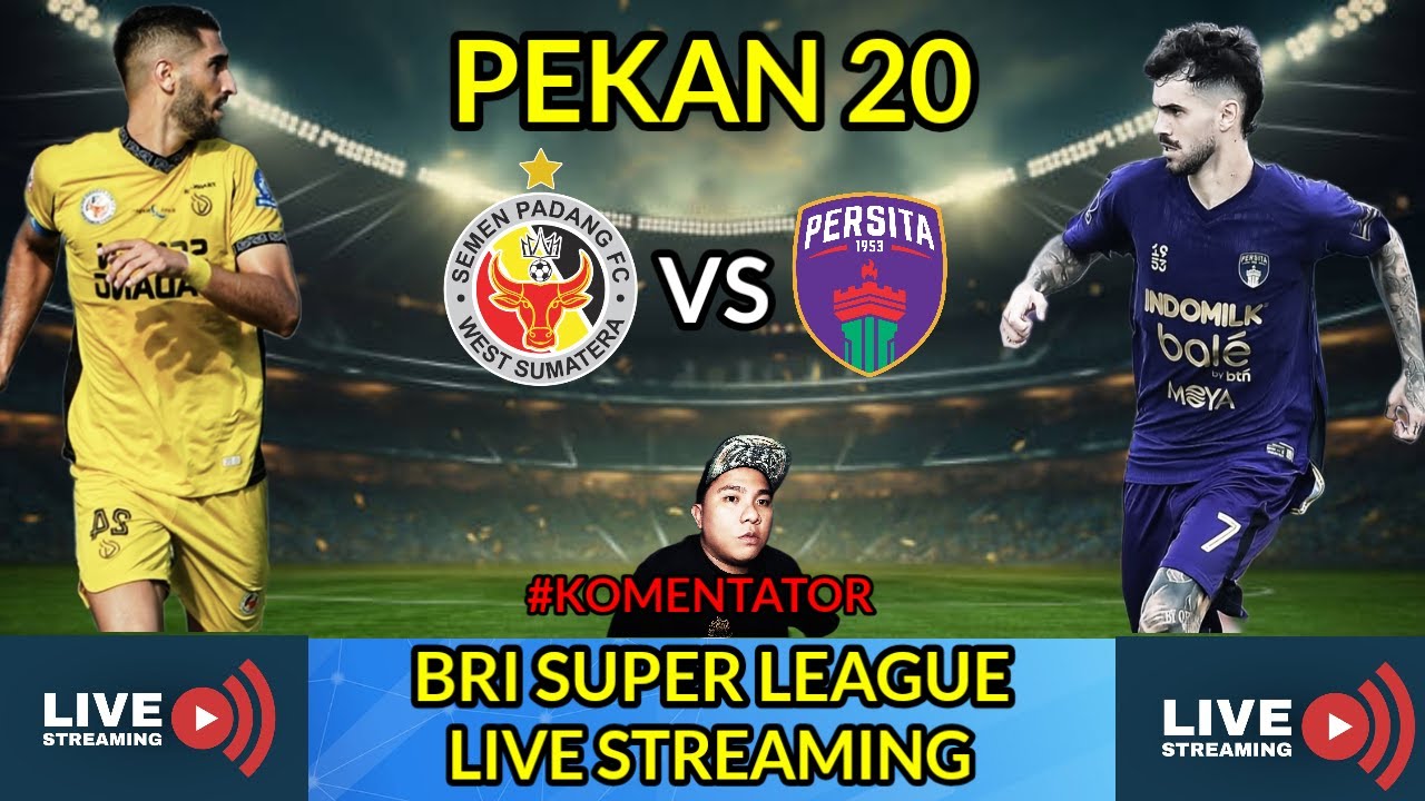 ⭕ LIVE KOMENTATOR BRI SUPER LEAGUE : SEMEN PADANG VS PERSITA || PEKAN 20 || LIVE SCORE