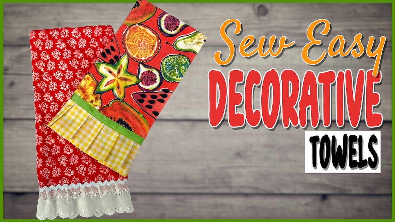Quick and Easy Decorative Towels | The Sewing Room Channel