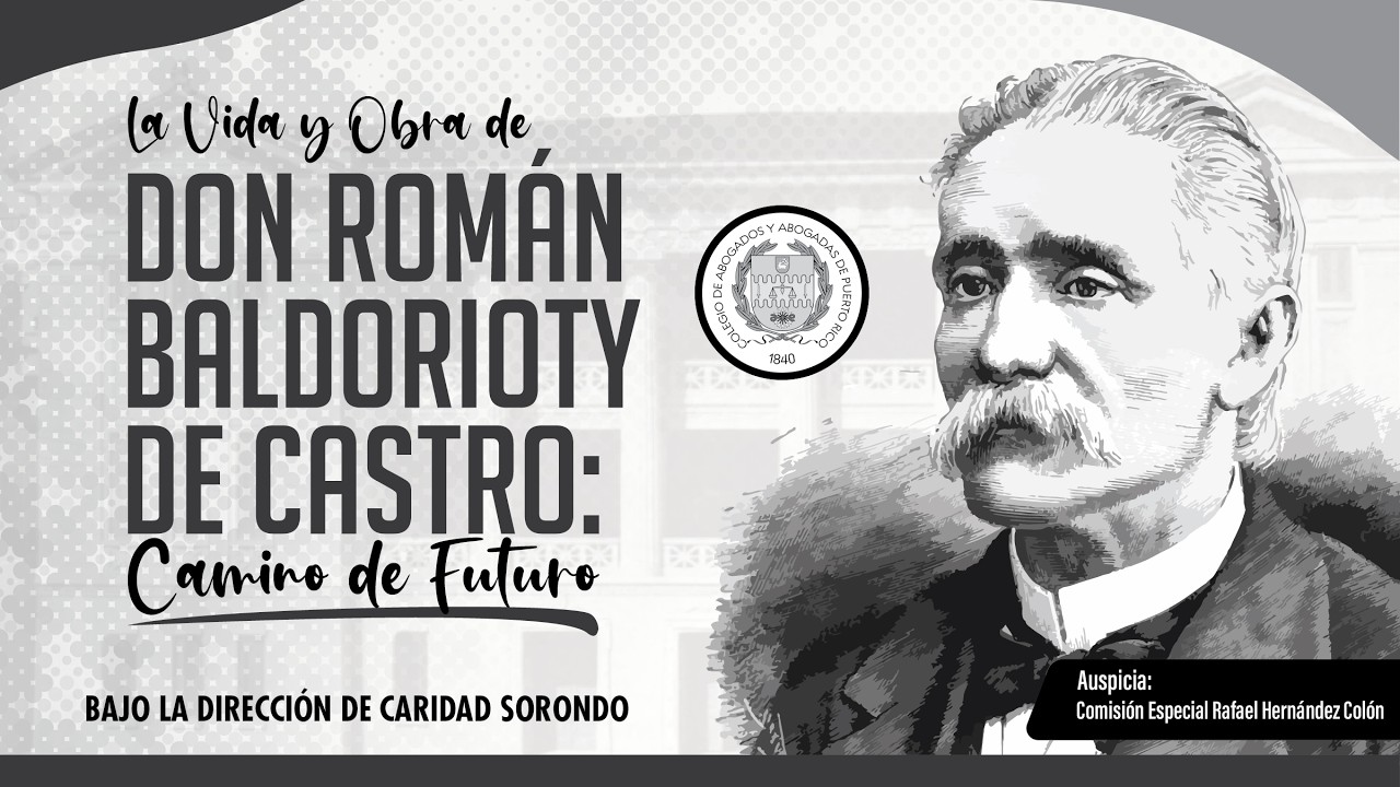 La Vida y Obra de Don Rom&aacute;n Baldorioty de Castro: Camino de Futuro