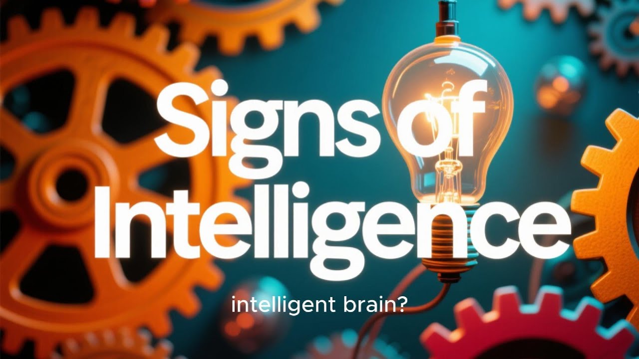 SIGNS YOU ARE INTELLIGENT