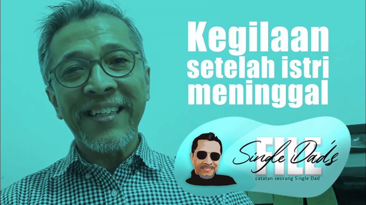 KEGILAAN SETELAH ISTRI MENINGGAL