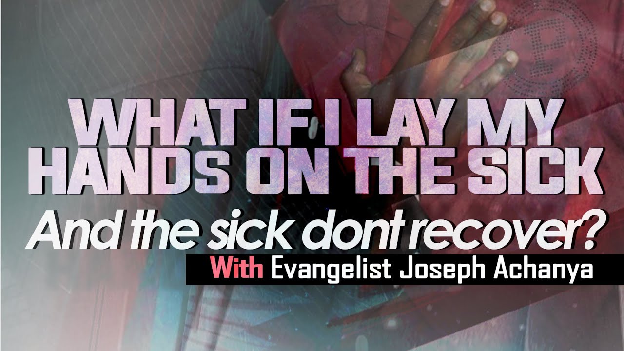 What if I lay my hands on the sick they don't recover? | Preacher Jay | Evangelist Joseph Achanya