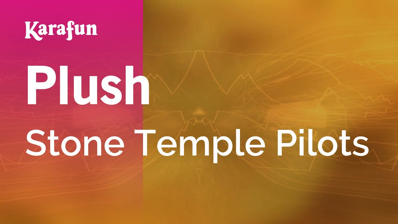 Plush - Stone Temple Pilots | Karaoke Version | KaraFun
