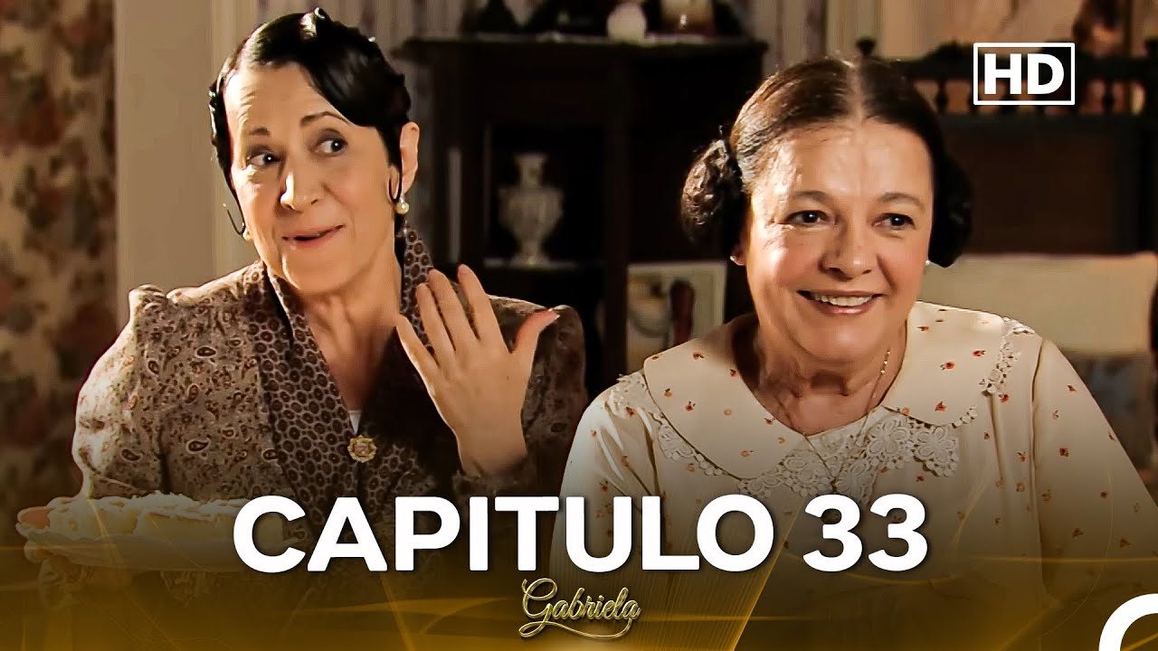 Gabriela Cap&iacute;tulo 33