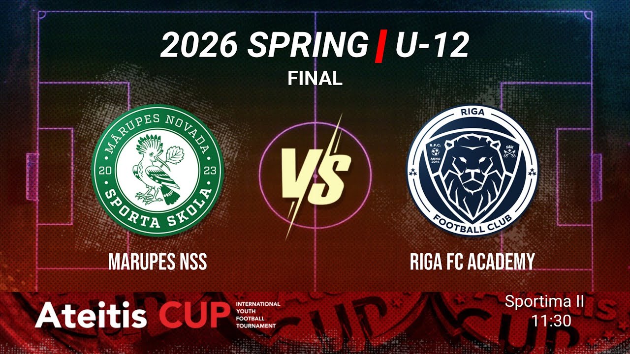 Marupes NSS vs Riga FC Academy / Ateitis CUP 2026 SPRING | U-12, FINAL, Sportima II