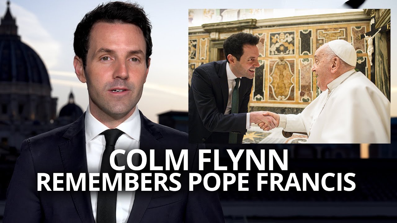 Colm Flynn on the Death and Legacy of Pope Francis.
