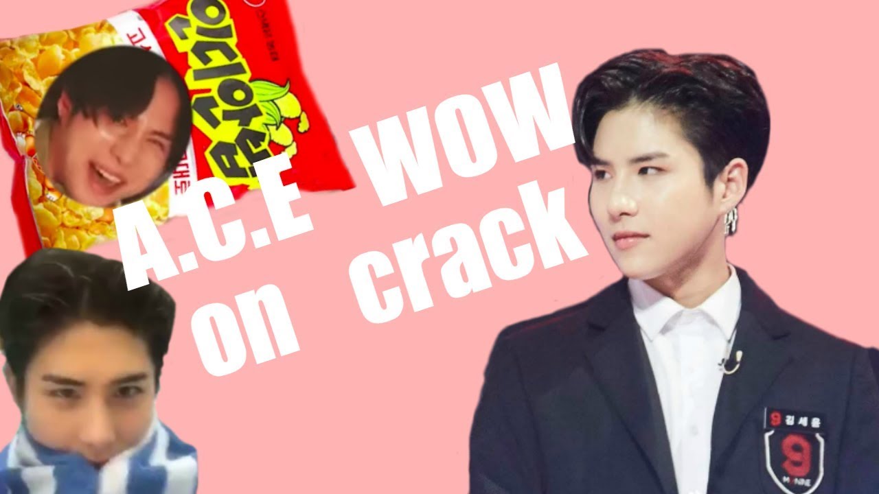 A.C.E WOW on crack(?)