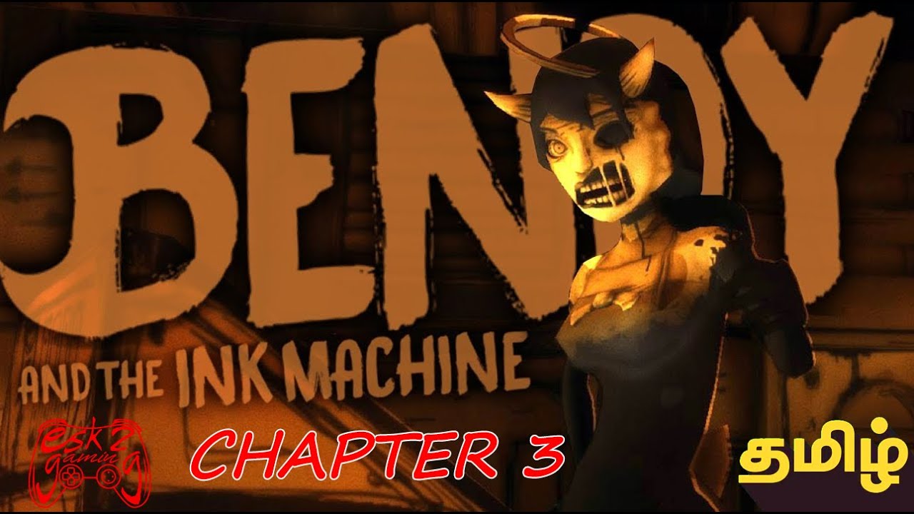 #chapter3 #bendyandtheinkmachine BENDY AND THE INK MACHINE #esk2gaming #gaming #tamil