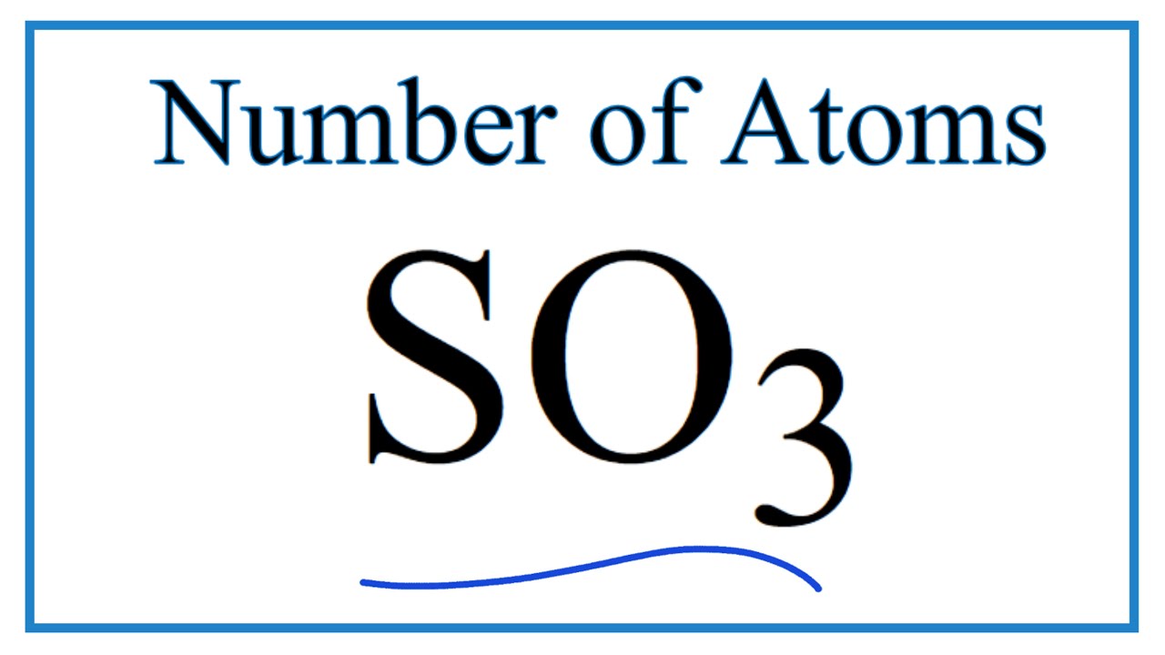 How to Find the Number of Atoms in SO3     (Sulfur trioxide )