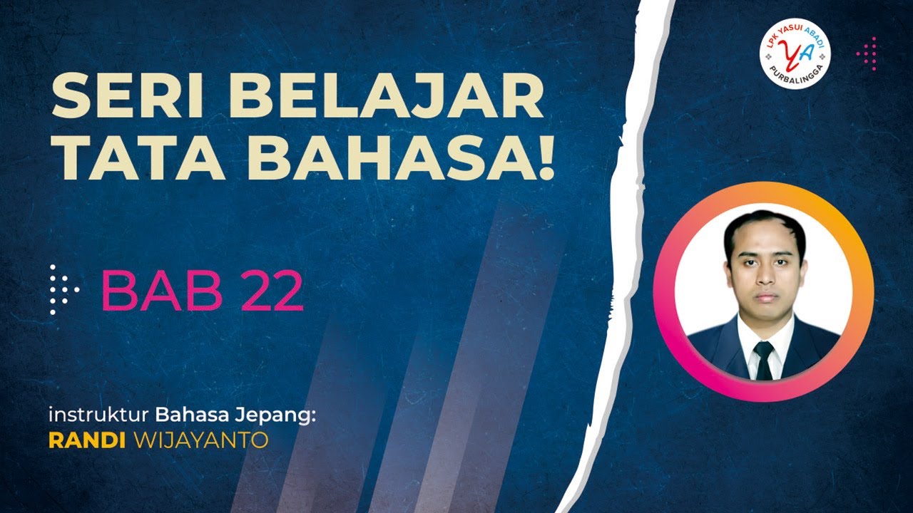 SERI BELAJAR TATA BAHASA BAB 22 | Tutorial belajar bahasa Jepang