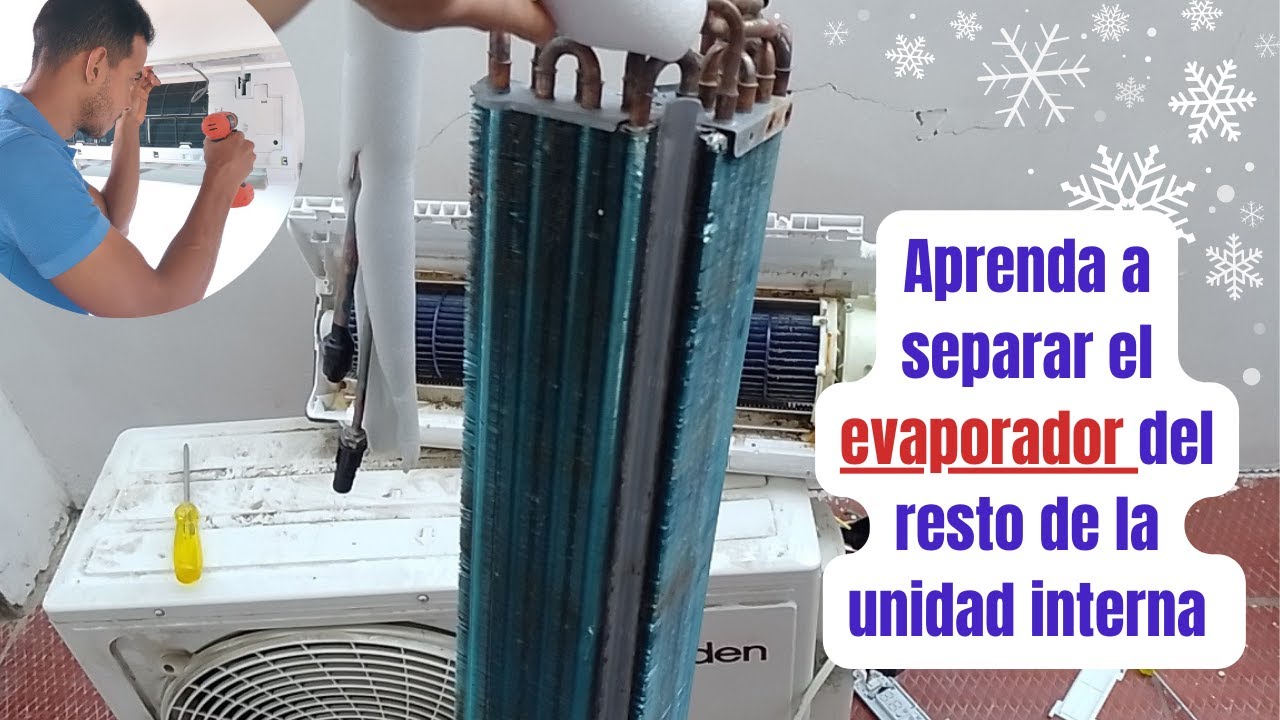 ¿Cómo sacar el evaporador de la unidad interna de un aire acondicionado? para lavarlo o repararlo.