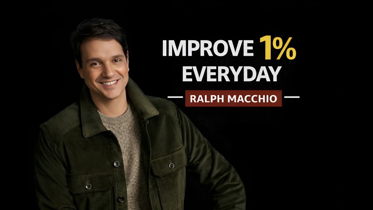 Improve 1% Everyday – The Daily Discipline That Will Change Your Life Forever | Ralph Macchio