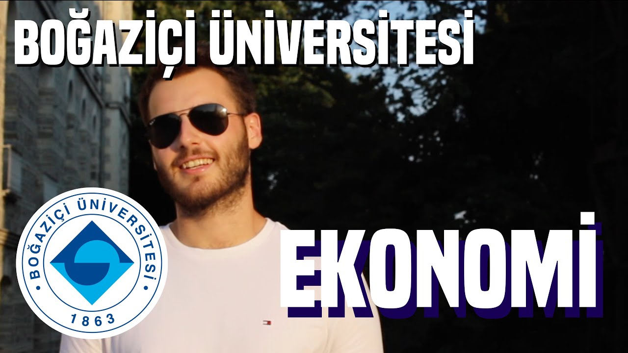 BOĞAZİÇİ ÜNİVERSİTESİ - EKONOMİ HAKKINDA MERAK EDİLENLER! #Boğaziçi