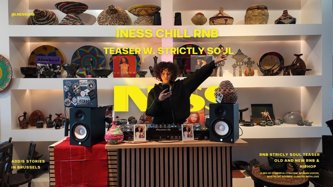iNess Chill RNB Strictly Soul Teaser - LIVE DJ set @ Addis Stories in Brussels