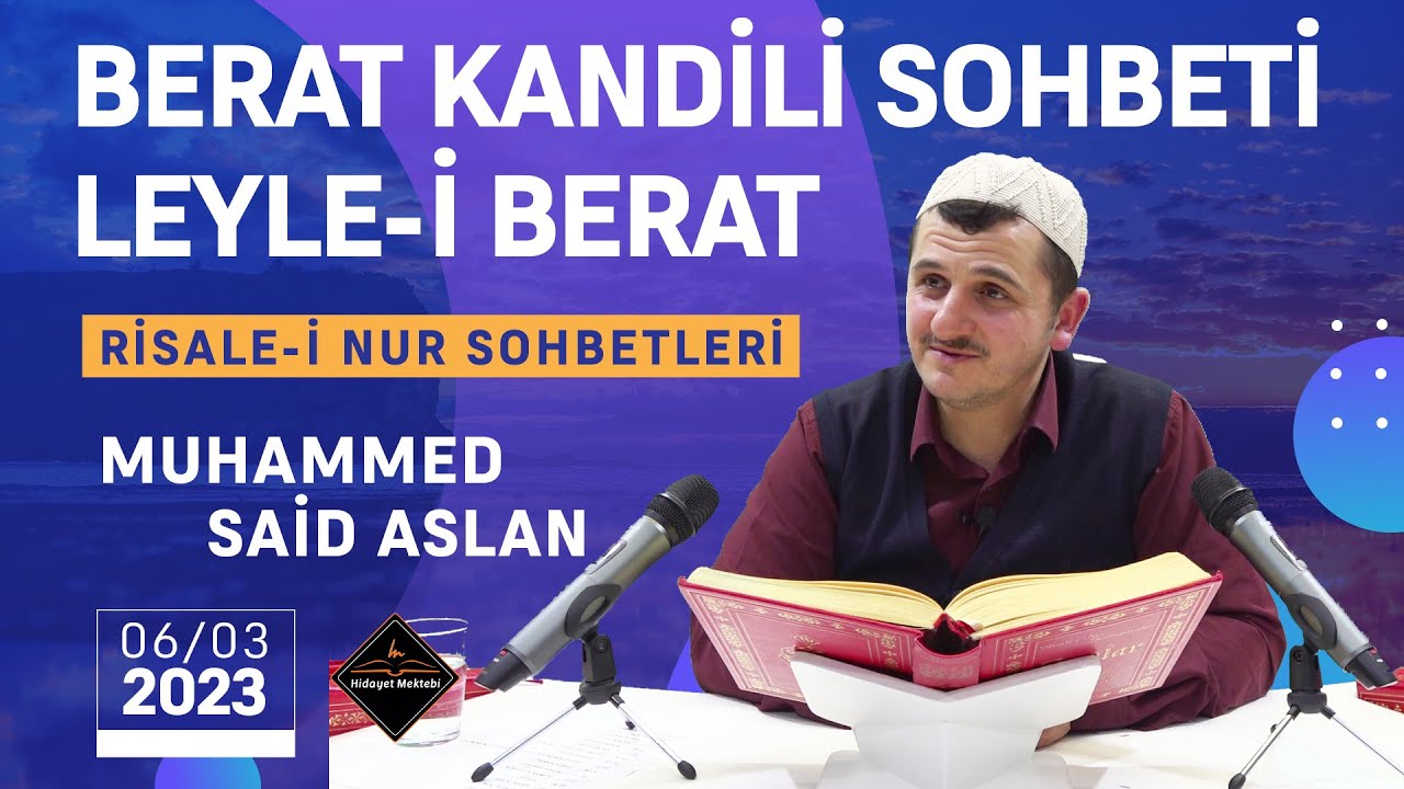 Leyle-i Berat - Berat Gecesi Kandil Sohbeti - Risale-i Nur Sohbetleri - 06.03.2023