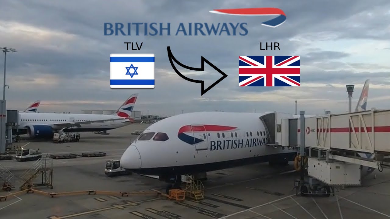 Not cheap but good! | TRIP REPORT | Flight from Tel Aviv to London | British Airways Boeing 787-9