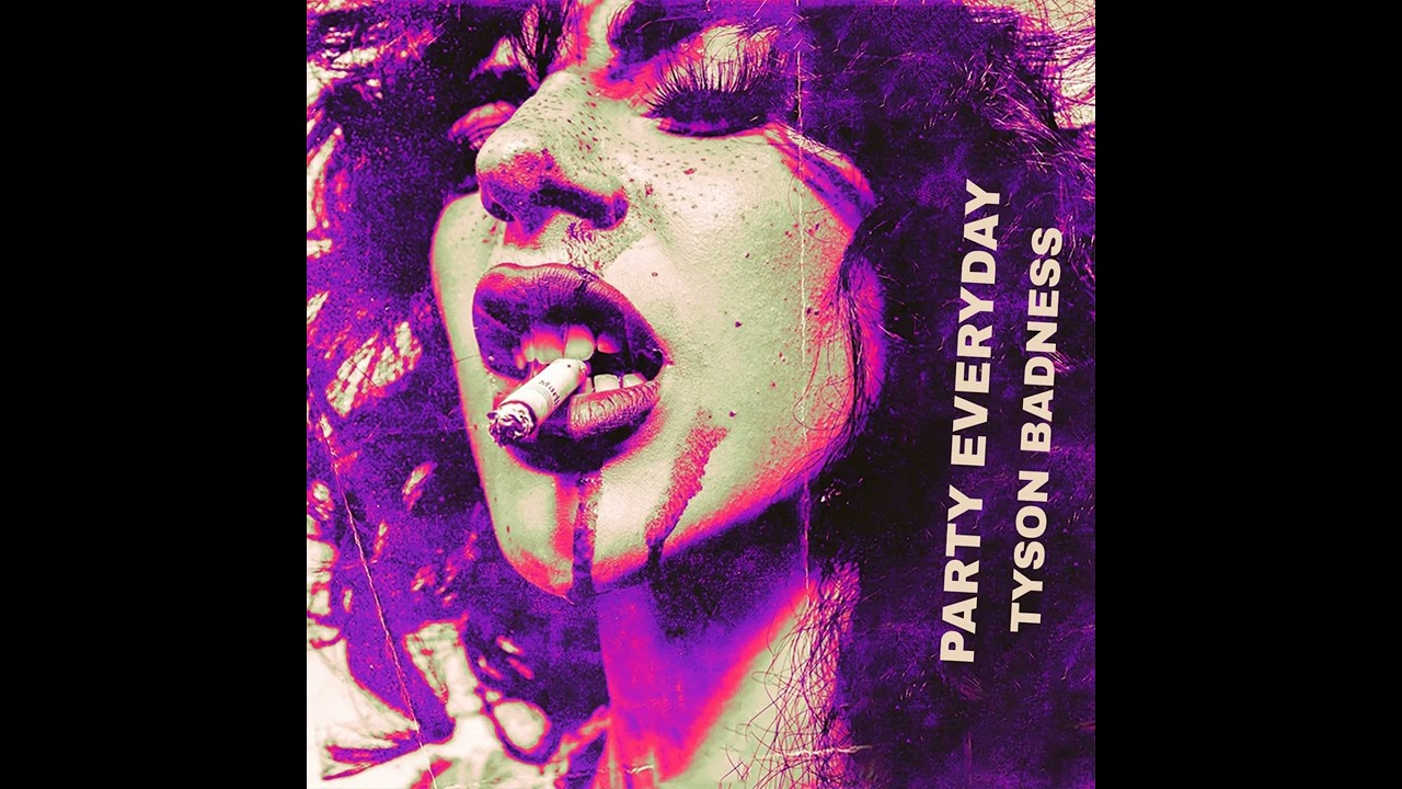 TYSON BADNESS - PARTY EVERYDAY ( Official Mix )
