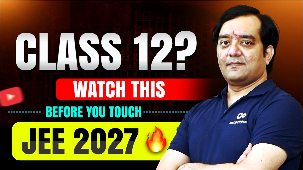 Start Class 12 the Right Way for JEE 2027 | Perfect 1-Year Study Plan | Top Rank 1-Year Guide