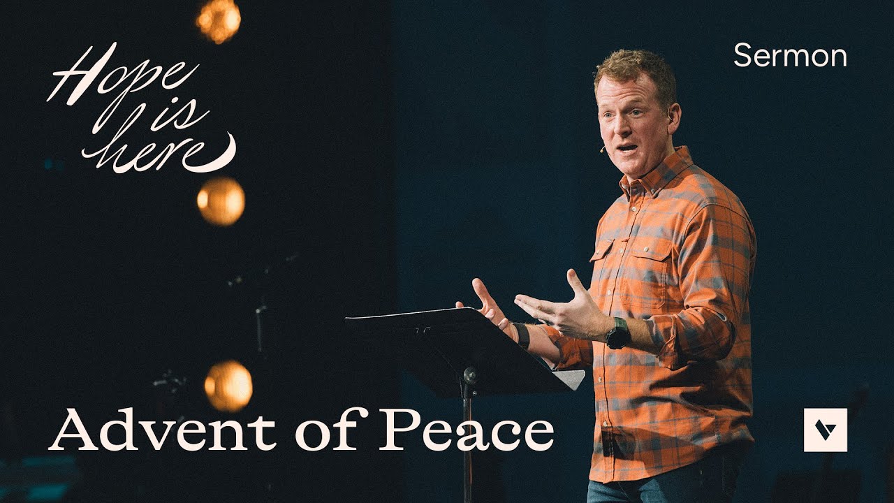Advent of Peace – Hope Is Here – Week 2 – Sermon – Mason King – 12/7/25