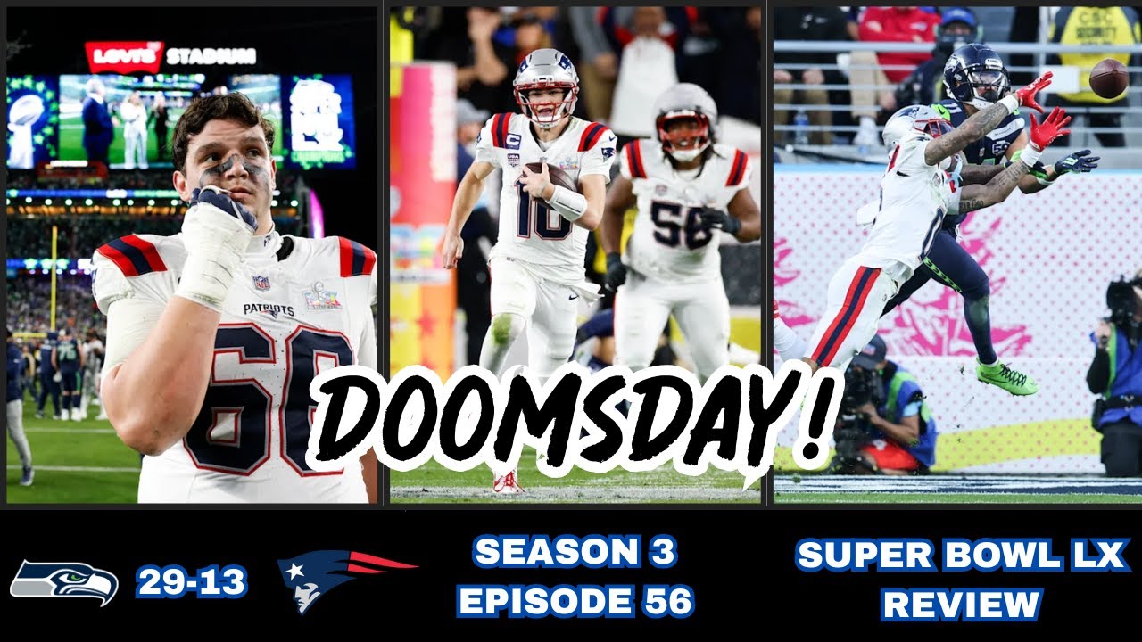 DOOMSDAY! | SEASON 3 EPISODE 56 | 🟢 SEAHAWKS 29-13 🔵 PATRIOTS