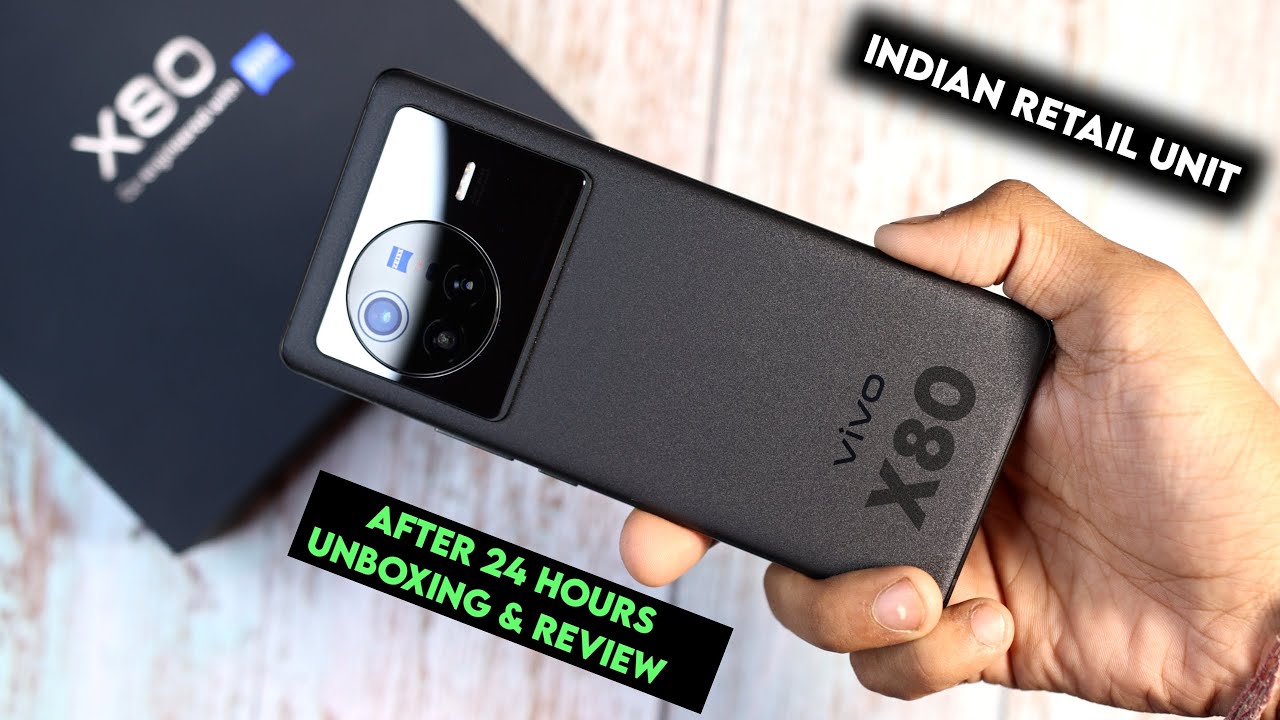 Vivo X80 Unboxing (Indian Retail Unit) & Review After 24 Hours | Vivo X80