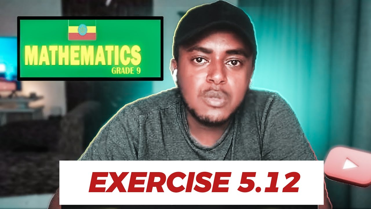 Ethiopian Grade 9 Math Unit 5 Exercise 5.12 | Dynamic Tutor