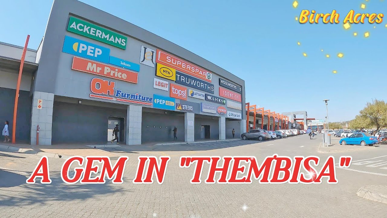BIRCH ACRES SHOPPING MALL | THEMBISA'S EXPENSIVE | JOHANNESBURG NORTH EAST