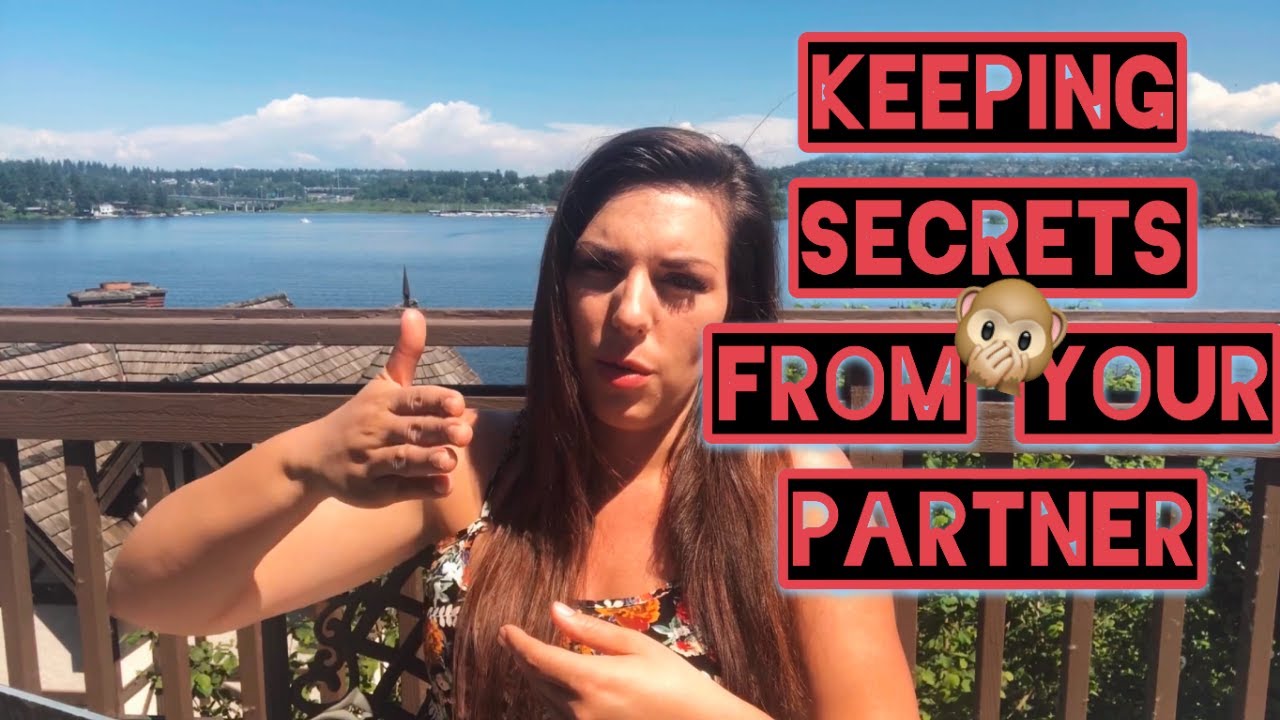 Is it okay to keep secrets from my partner?