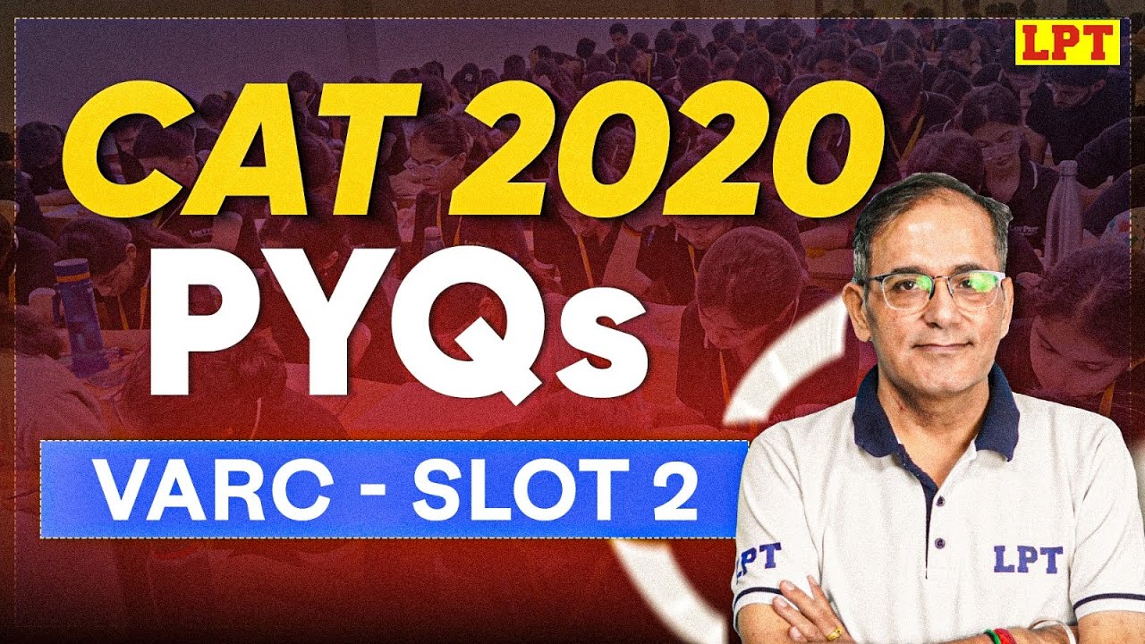 CAT 2020 PYQs: VARC (Slot 2) | CAT VARC PYQs 2020 | CAT Previous Year Question (VARC Section)