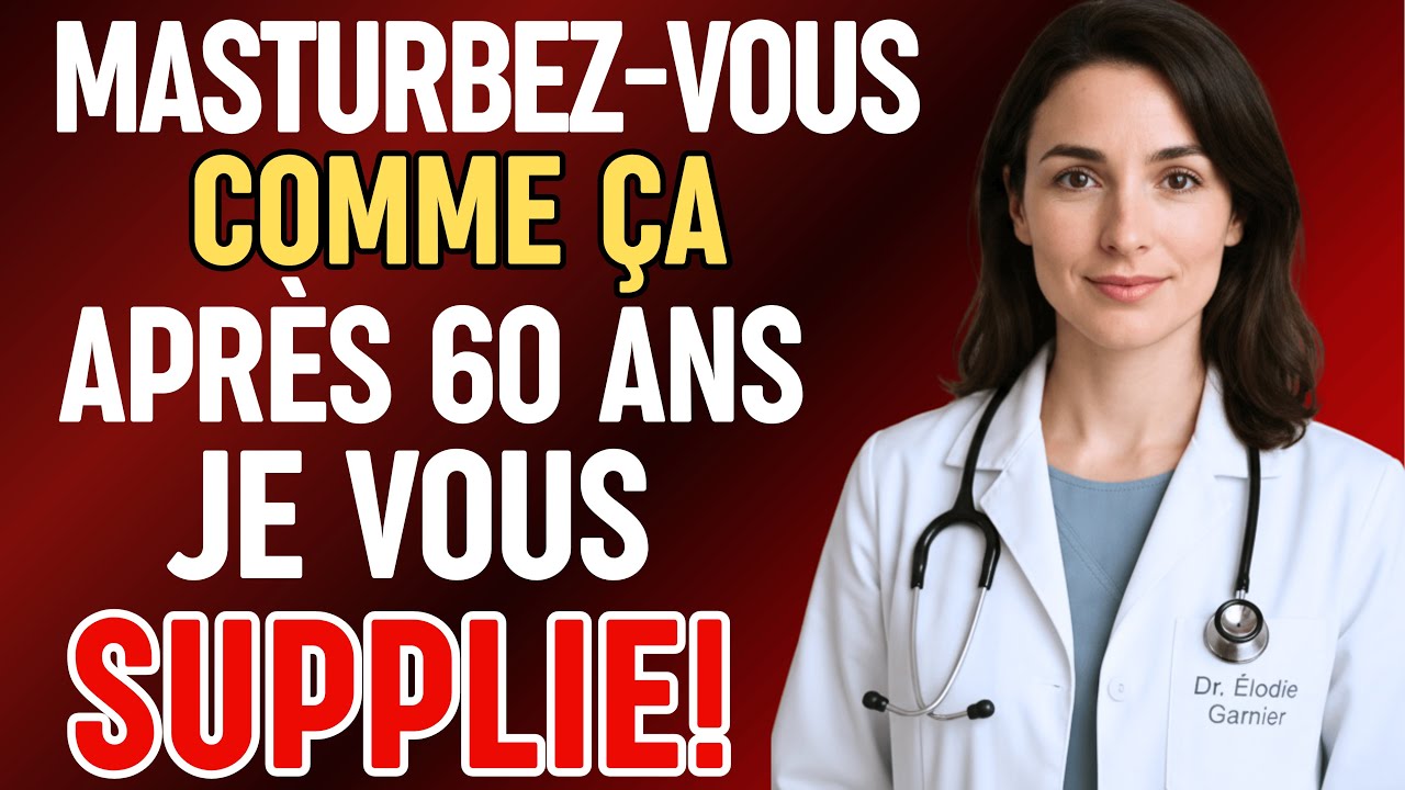 UROLOGUE : Comment se masturber en toute sécurité après 60 ans – Les 3 erreurs que vous DEVEZ éviter