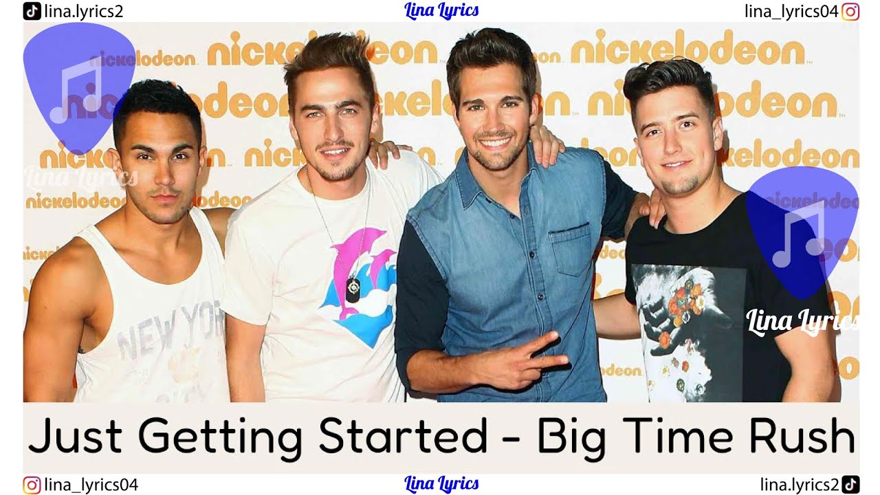Just Getting Started - Big Time Rush - Lyrics