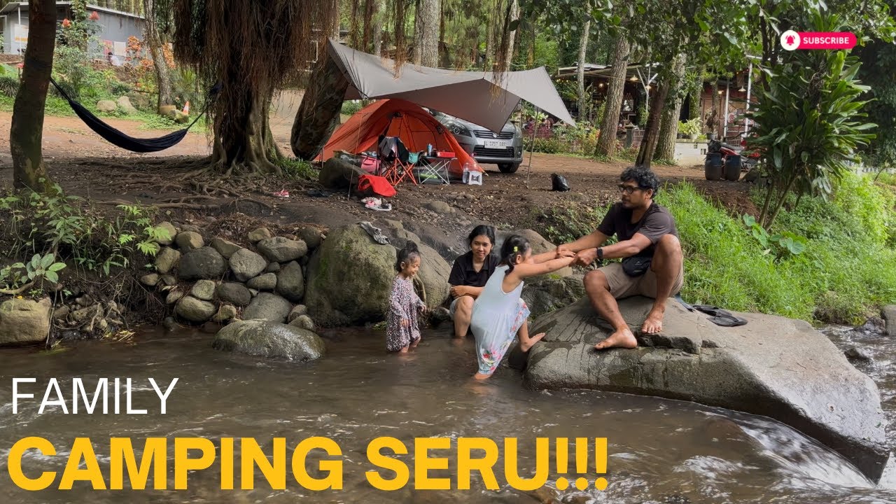 Family camping seru! Di pinggir sungai