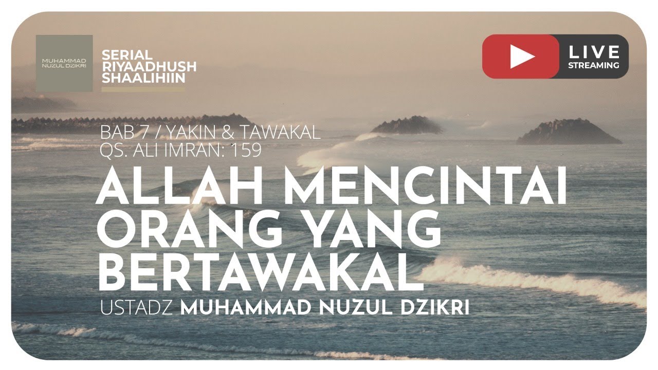 199. ALLAH MENCINTAI ORANG YANG BERTAWAKAL I Riyaadhush Shaalihiin