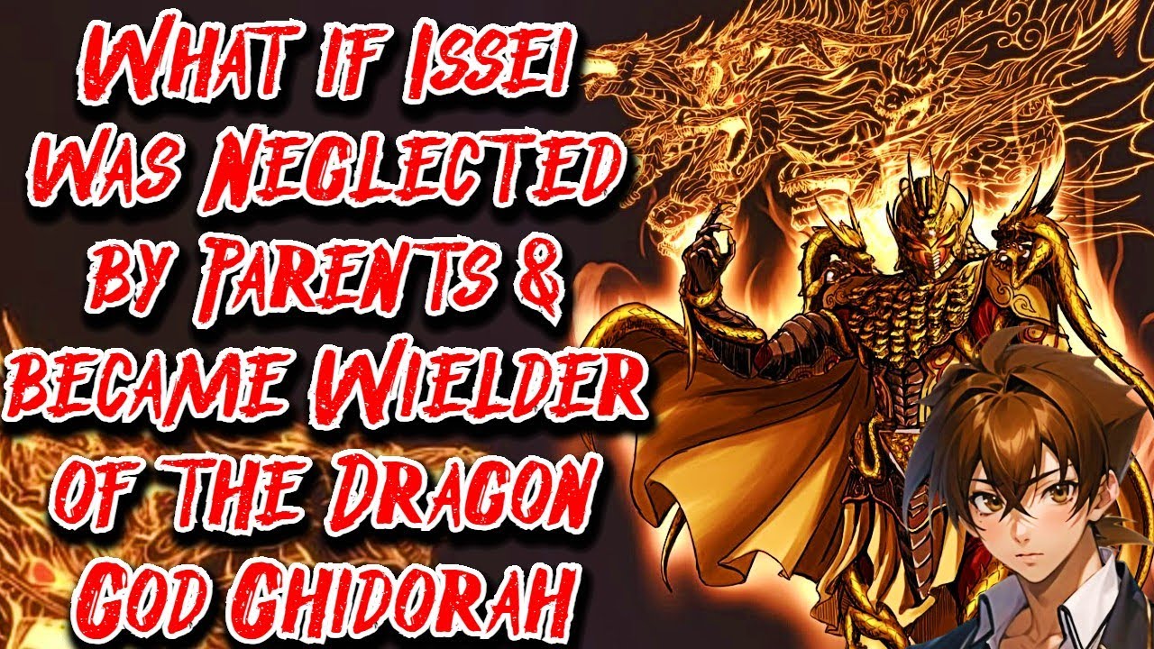 What if Issei was Neglected by Parents & became Wielder of the Dragon God Ghidorah Movie