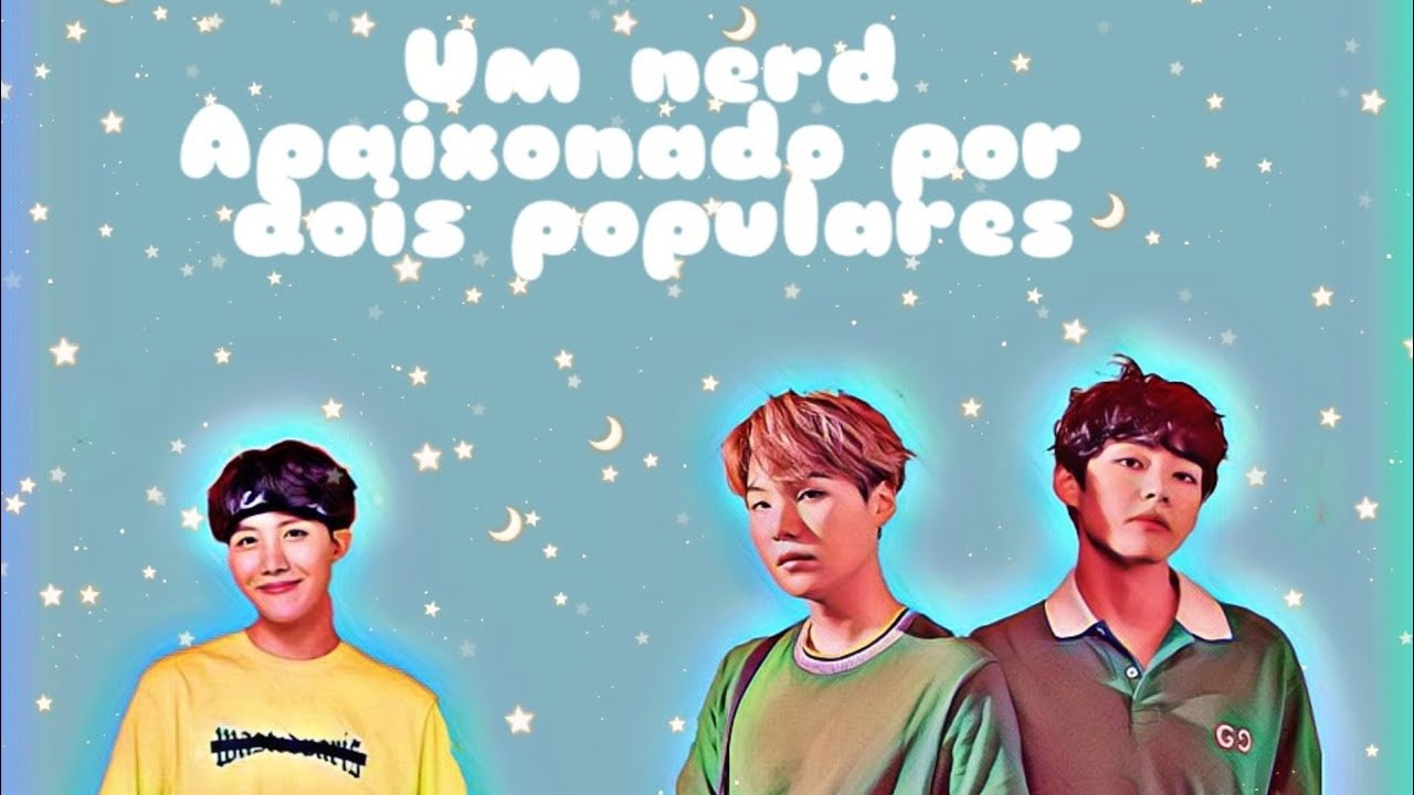 (Série Taeyoonseok) Um nerd apaixonado por dois populares Ep.1