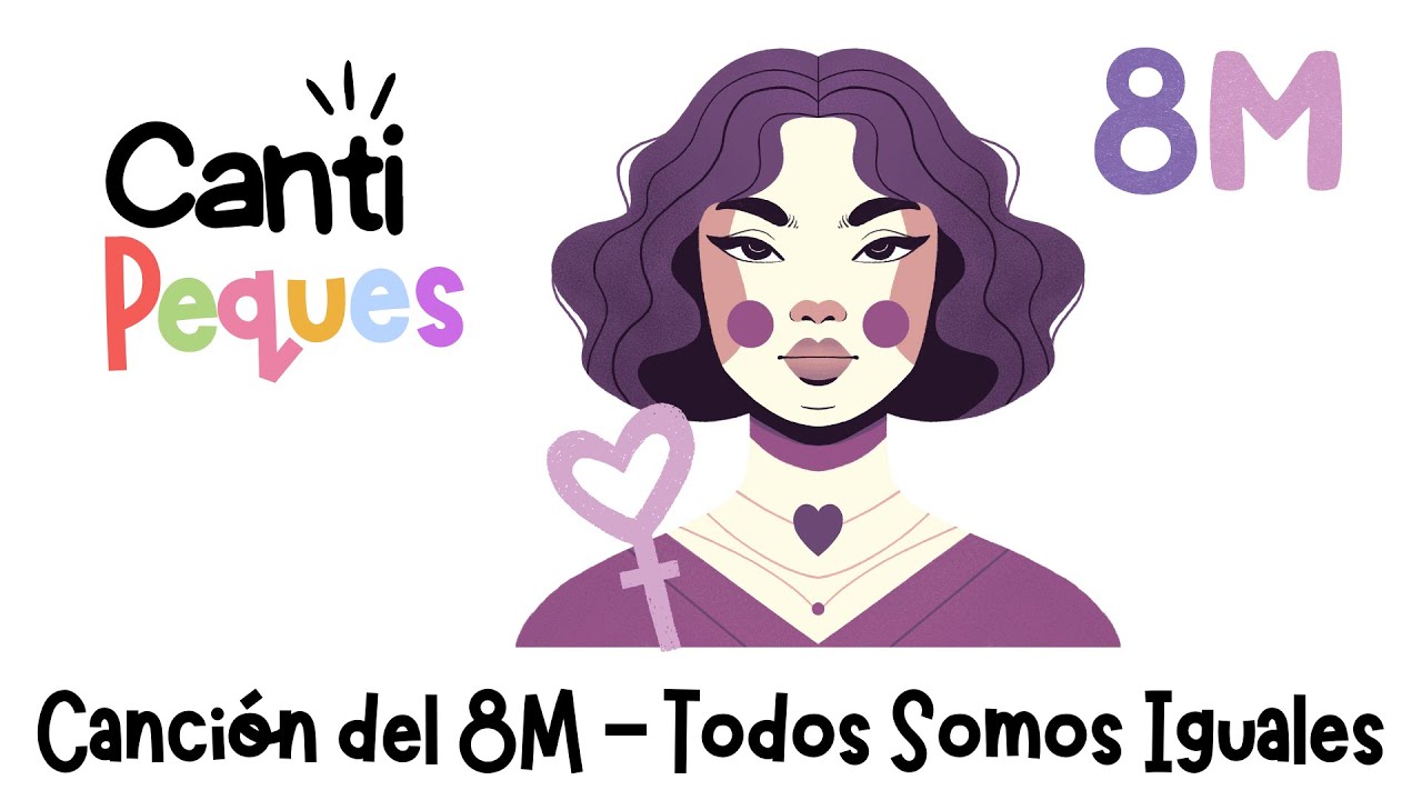 Canci&oacute;n 8M - D&Iacute;A DE LA MUJER - Todos somos iguales