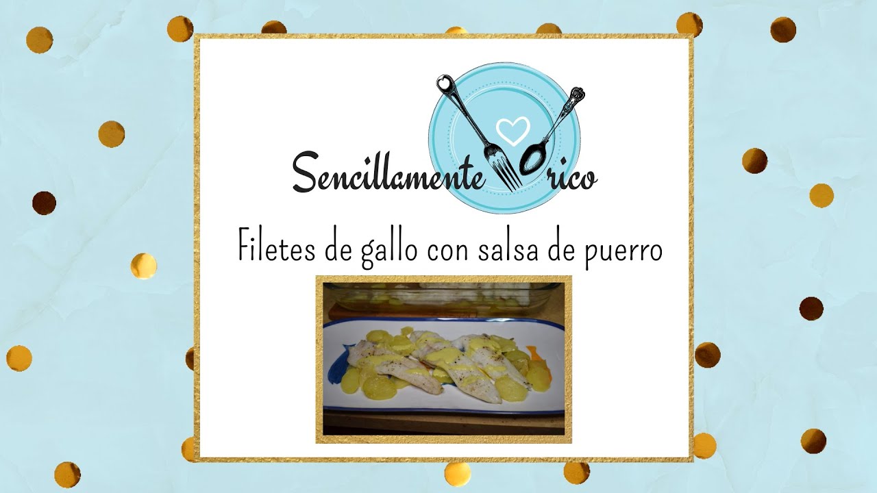 Filetes de gallo con salsa de puerro sencillamente ricos.