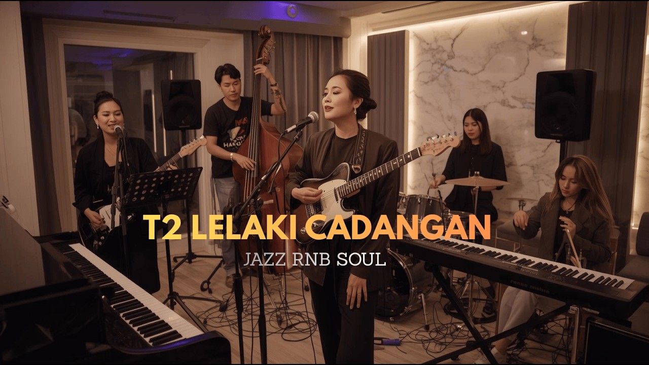 T2 - lelaki Cadangan COVER JAZZ RNB SOUL