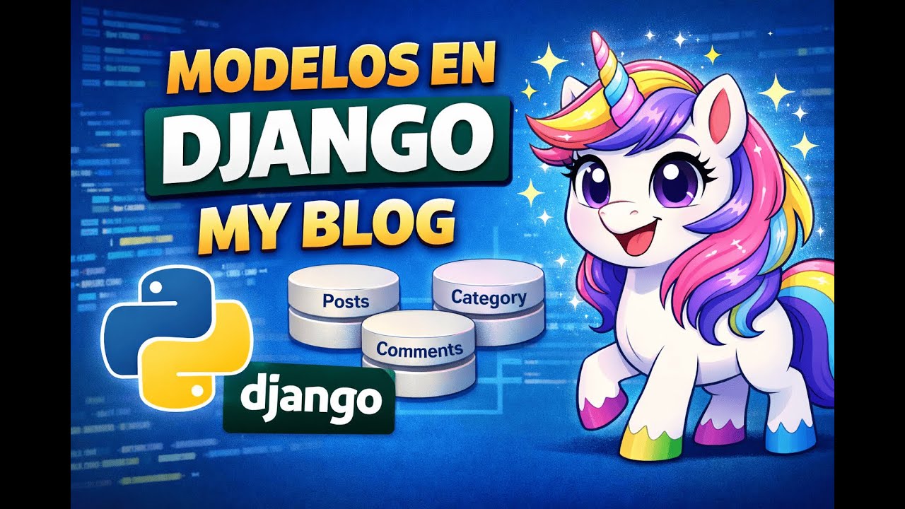 🚀 MODELOS EN DJANGO | Proyecto My Blog parte 1