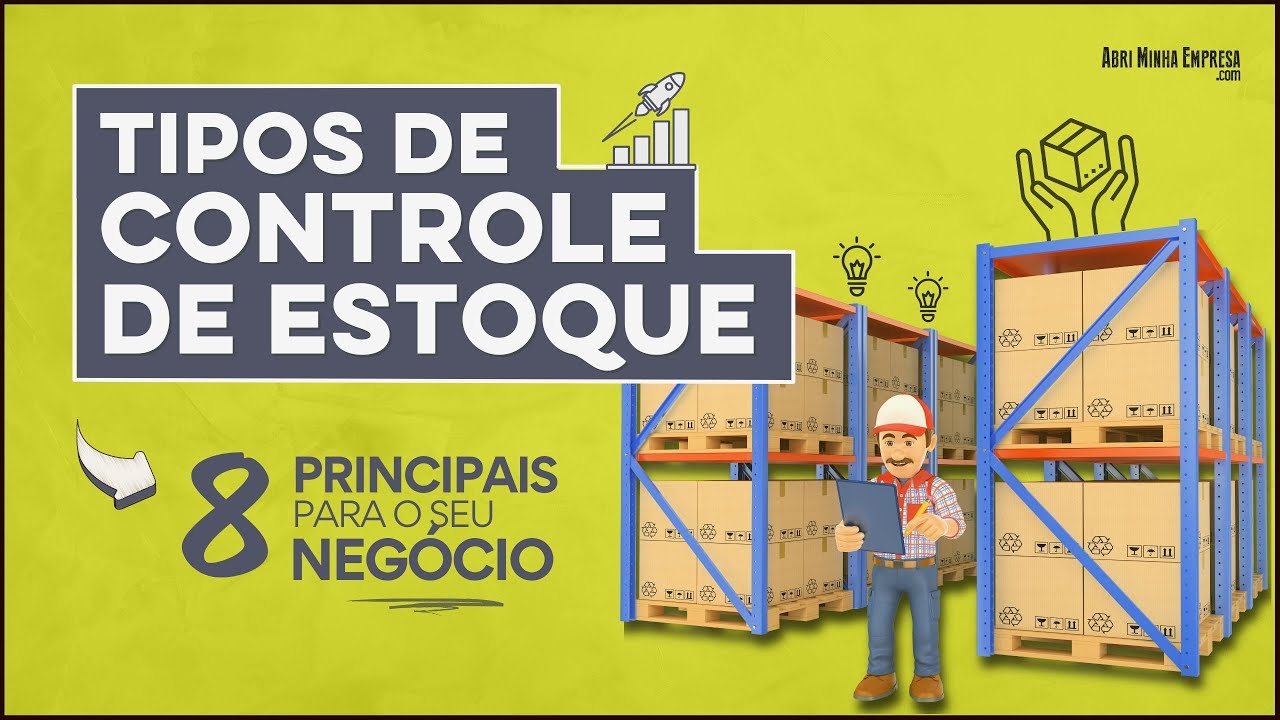 TIPOS DE CONTROLE DE ESTOQUE (8 Principais para a Sua Empresa)