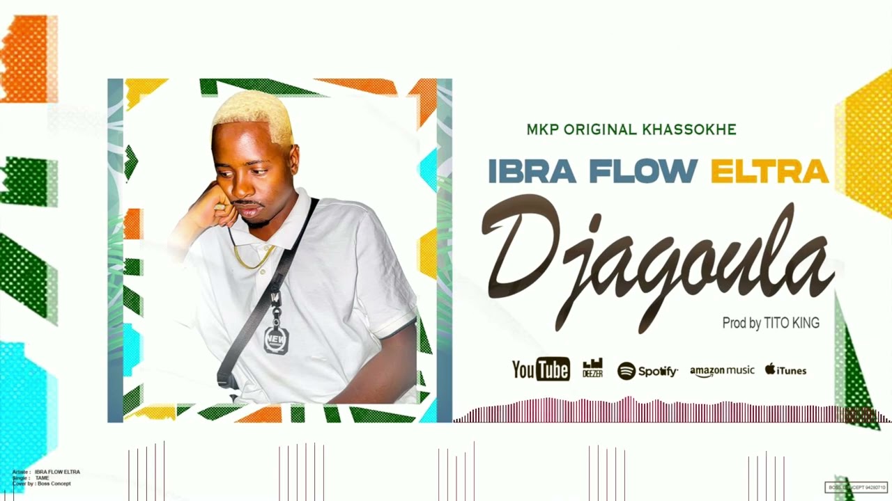 IBRA FLOW ELTRA DJAGOULA OFFICIAL