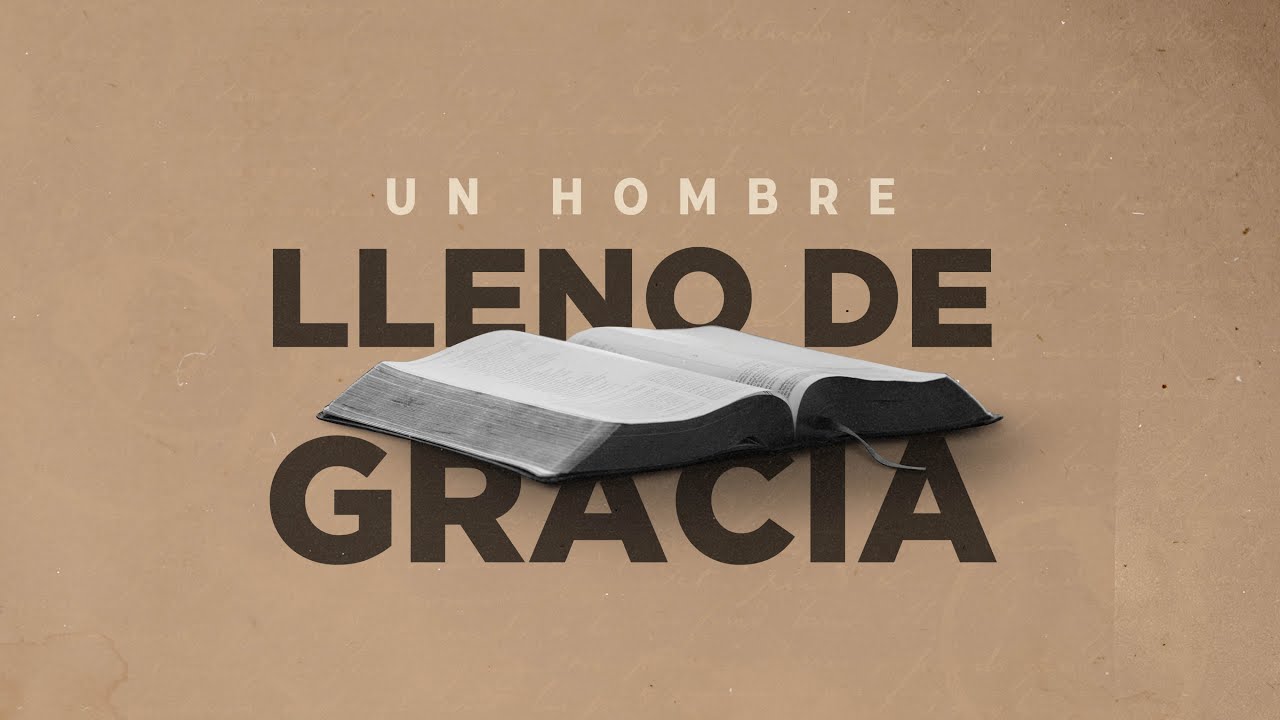 Un Hombre Lleno de Gracia (Predicación Bautista, Fundamental)